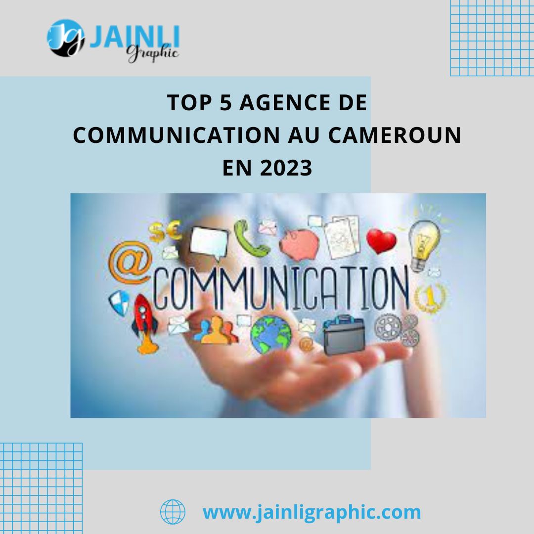 TOP 5 AGENCE DE COMMUNICATION AU CAMEROUN EN 2023
