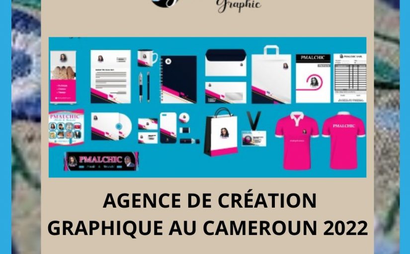 AGENCE DE CRÉATION GRAPHIQUE AU CAMEROUN 2022